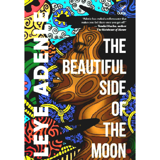 The Beautiful Side of the Moon by Leye Adenle - Paperback