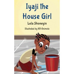 Iyaji the Housegirl by Lola Shoneyin - Paperback
