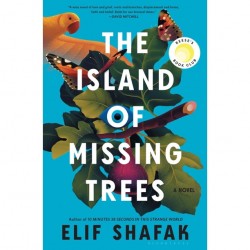 The Island of Missing Trees by Elif Shafak - Hardback