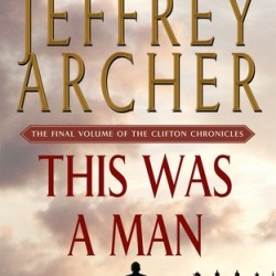 This Was a Man (The Clifton Chronicles, Bk. 7) by Jeffrey Archer - Paperback