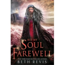 Bid My Soul Farewell (Give the Dark My Love, Bk.2) by Beth Revis - Hardback