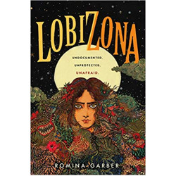 Lobizona (Wolves of No World, Bk. 1) by Romina Garber - Hardback