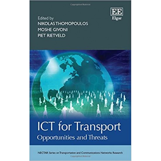 ICT for Transport: Opportunities and Threats (NECTAR Series on Transportation and Communications Networks Research) by Nikolas Thomopoulos - Hardback