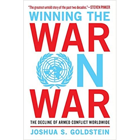 Winning the War on War: The Decline of Armed Conflict Worldwide by Joshua Goldstein - Paperback