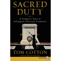 Sacred Duty: A Soldier's Tour at Arlington National Cemetery by Tom Cotton - Paperback