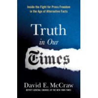 Truth in Our Times by David E. McCraw - Paperback