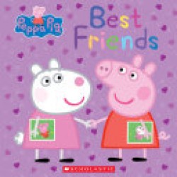 Best Friends (Peppa Pig) by Scholastic - Hardback