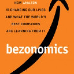 Bezonomics: How Amazon Is Changing Our Lives and What the World's Best Companies Are Learning from It by Brian Dumaine - Paperback