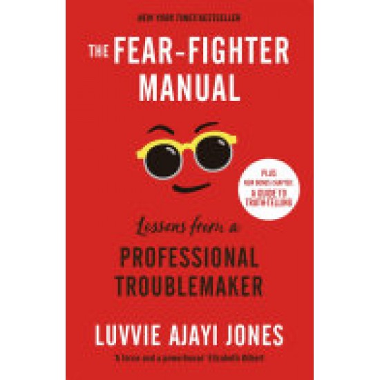 Professional Troublemaker: The Fear-Fighter Manual by Luvvie Ajayi Jones - Paperback
