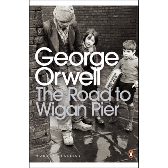 The Road to Wigan Pier by George Orwell - Paperback