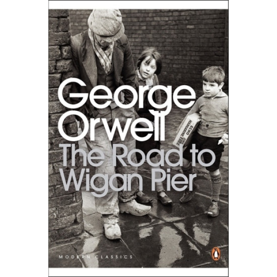The Road to Wigan Pier by George Orwell - Paperback The Road to Wigan Pier by George Orwell - Paperback