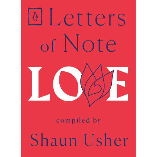 Letters of Note: Love by Shaun Usher - Paperback