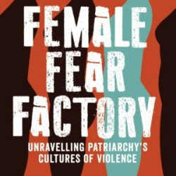 Female Fear Factory: Gender and Patriarchy Under Racial Capitalism by Pumla Dineo Gqola - Hardback