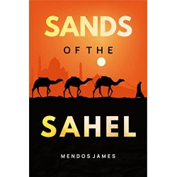 Sands of the Sahel by Mendos James - Paperback 