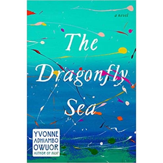 The Dragonfly Sea by Yvonne Adhiambo Owuor - Hardback