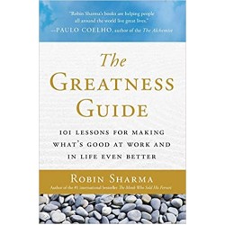 The Greatness Guide: 101 Lessons for Making What's Good at Work and in Life Even Better by Robin Sharma - Paperback