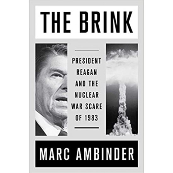 The Brink: President Reagan and the Nuclear War Scare of 1983 by by Marc Ambinder - Paperback