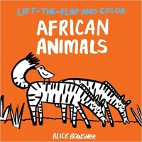 African Animals (Lift-the-Flap and Color) by Alice Bowsher - Paperback