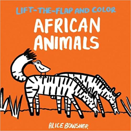 African Animals (Lift-the-Flap and Color) by Alice Bowsher - Paperback African Animals (Lift-the-Flap and Color) by Alice Bowsher - Paperback