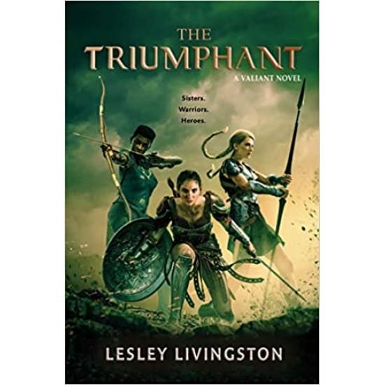 The Triumphant (Valiant, Bk. 3) by Lesley Livingston - Paperback