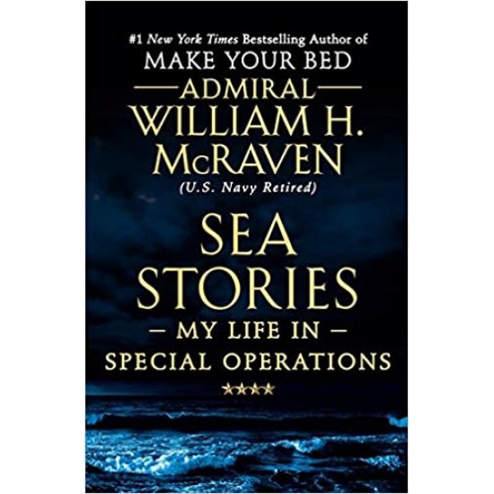 Sea Stories: My Life in Special Operations by William H. McRaven - Paperback