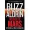 Mission to Mars: My Vision for Space Exploration by Buzz Aldrin - Hardback