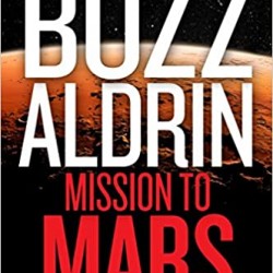 Mission to Mars: My Vision for Space Exploration by Buzz Aldrin - Hardback