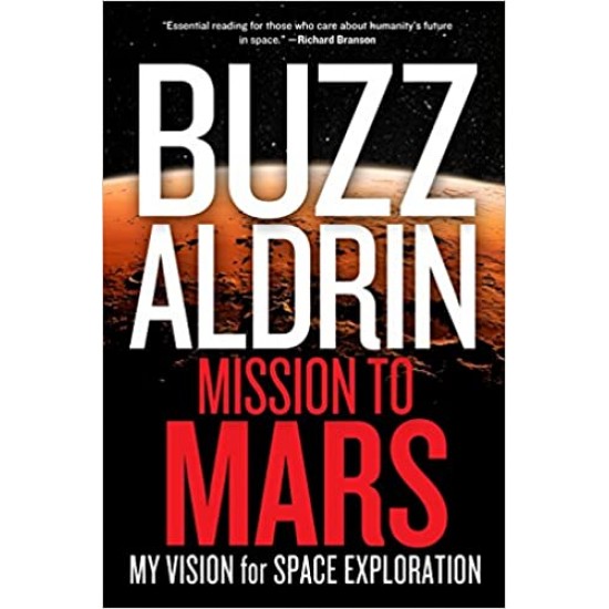 Mission to Mars: My Vision for Space Exploration by Buzz Aldrin - Hardback