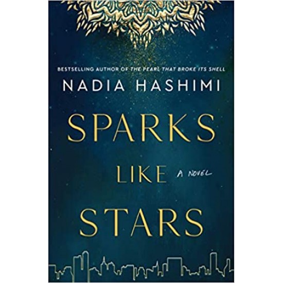 Sparks Like Stars by Nadia Hashimi - Hardback
