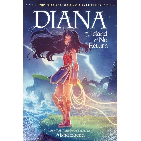 Diana and the Island of No Return (Wonder Woman Adventures) by Aisha Saeed - Hardback