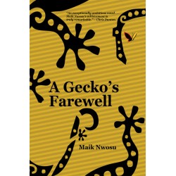 A Gecko’s Farewell by Maik Nwosu - Paperback