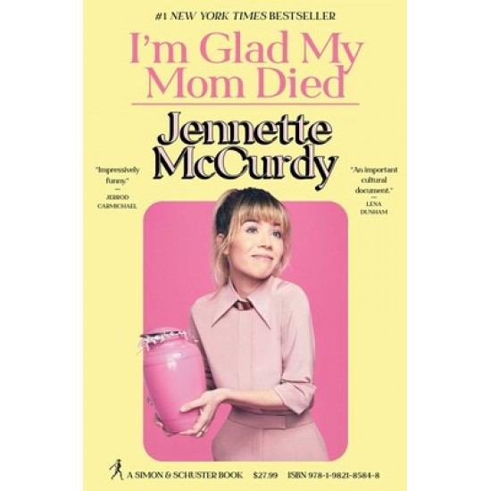 I'm Glad My Mom Died by Jennette McCurdy - Hardback