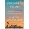Unknown Valor: A Story of Family, Courage, and Sacrifice from Pearl Harbor to Iwo Jima by Martha MacCallum - Hardback
