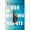 Our Missing Hearts: A Novel by Celeste Ng - Hardback 