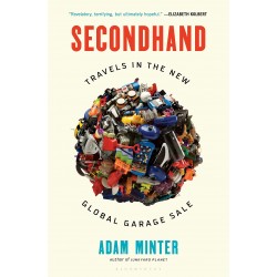 Secondhand: Travels in the New Global Garage Sale by Adam Minter - Hardback