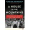 A House in the Mountains: The Women Who Liberated Italy from Fascism (The Resistance Quartet Series, Bk. 4) by Caroline Moorehead - Hardback 