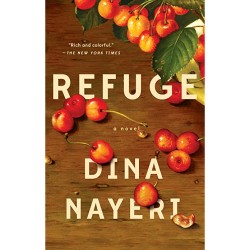 Refuge: A Novel by Dina Nayeri - Paperback 