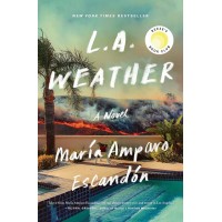 L.A. Weather: A Novel Book by María Amparo Escandón - Hardback