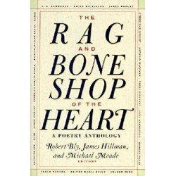 The Rag and Bone Shop of the Heart: A Poetry Anthology by Robert Bly - Paperback