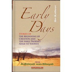 Early Days (Bidaya&Nihaya) by Ibn Katheer - Hardback