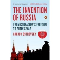 The Invention of Russia: The Rise of Putin and the Age of Fake News by Arkady Ostrovsky - Paperback 