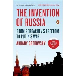 The Invention of Russia: The Rise of Putin and the Age of Fake News by Arkady Ostrovsky - Paperback 