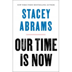 Our Time Is Now by Abrams, Stacey - Paperback