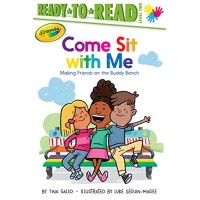 Come Sit with Me: Making Friends on the Buddy Bench (Crayola, Ready-to-Read/Level 2) by Gallo, Tina-Hardcover