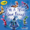 I'm a True Blue Friend! (Crayola) by Testa, Maggie