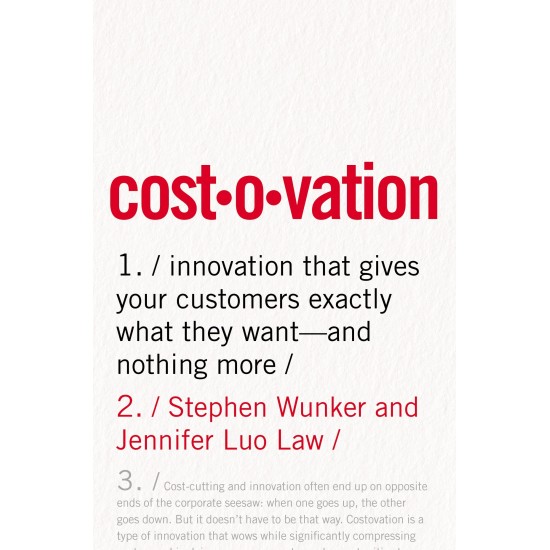 Costovation: Innovation That Gives Your Customers Exactly What They Want - And Nothing More- by Law, Jennifer Luo-Hardcover
