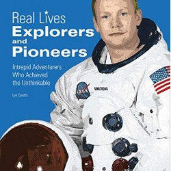 Explorers and Pioneers (Real Lives) by Coutts, Lyn_hardcover