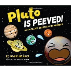 Pluto Is Peeved: An Ex-Planet Searches for  Answers by Jules, Jacqueline