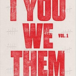 I You We Them: Walking into the World of the Desk Killer (Volume 1) by Dan Gretton - Hardback