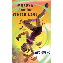 Mafoya and the Finish Line by Ayo Oyeku - Paperback